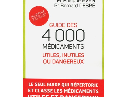 Le Guide des 4000 médicaments utiles, inutiles ou dangereux